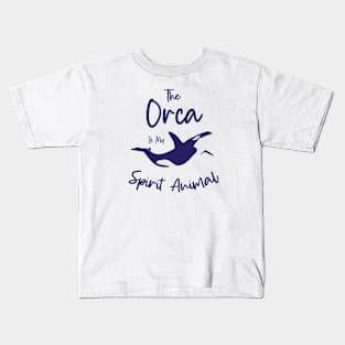 The orca is my spirit animal Kids T-Shirt